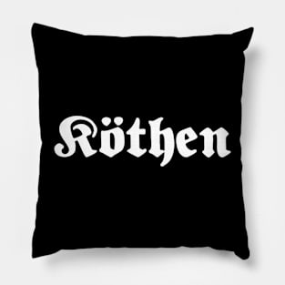 Köthen written with gothic font Pillow