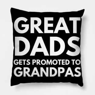 Best Dads Get Promoted To Grnandpas Pillow