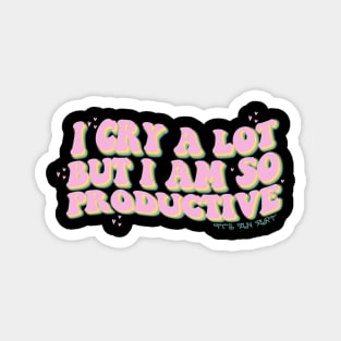 I Cry A Lot But I Am So Productive It's an Art Groovy Magnet