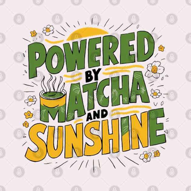 Powered by Matcha & Sunshine by NomiCrafts