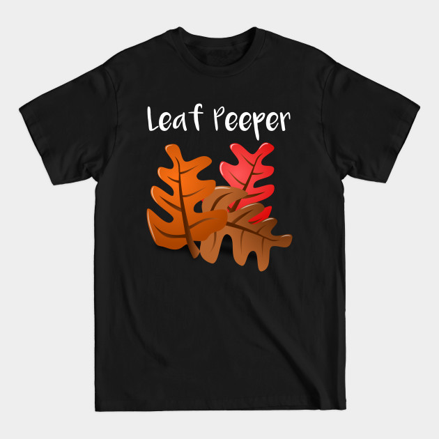 Disover Leef Peeper - Leaf Peeper - T-Shirt