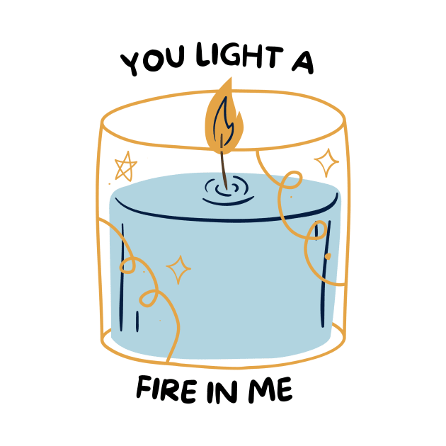 You Light a Fire in Me by BotanicalWoe