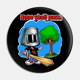 None Shall Pass! Pin