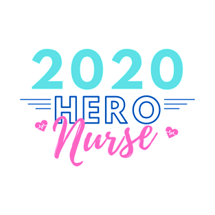 Hero of 2020 - Nurses T-Shirt