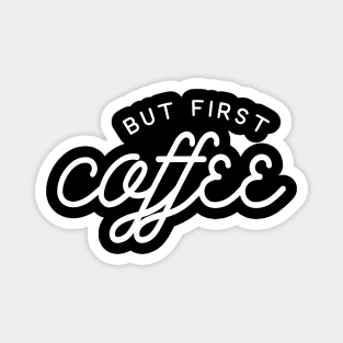 But First, Coffee Magnet