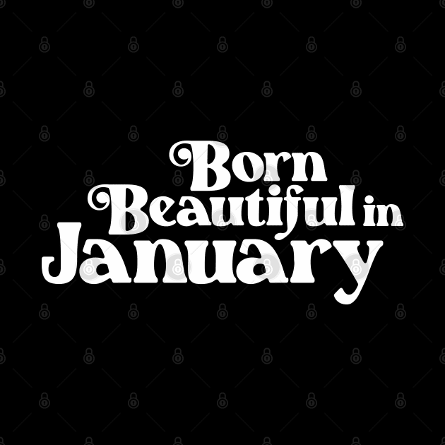 Born Beautiful in January (2) - Birth Month - Birthday by Vector-Artist