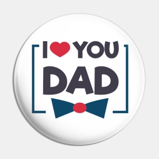 I Love You Dad Pin