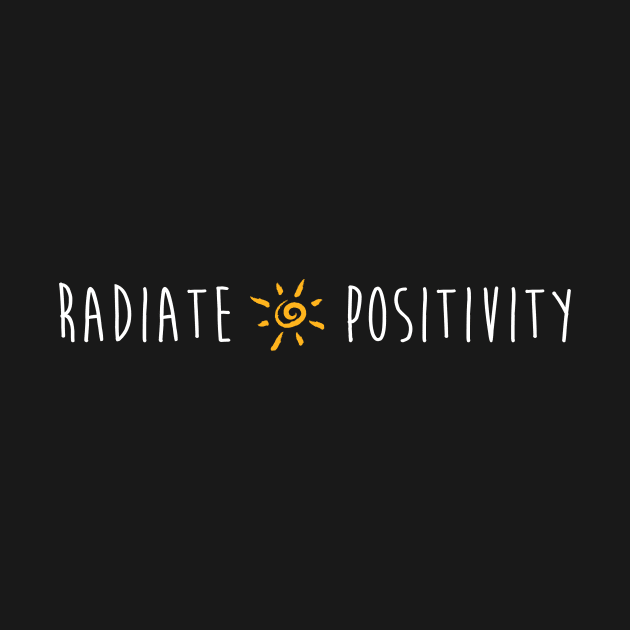 Radiate Positivity Minimalistic Script Good Vibes Quote by mangobanana