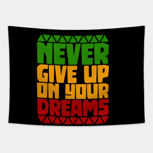 Motivational, Never give up on your Dreams Tapestry