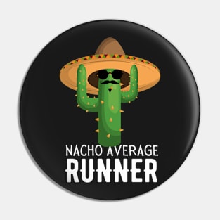 Nacho Average runner Humor Gift idea for runners Pin