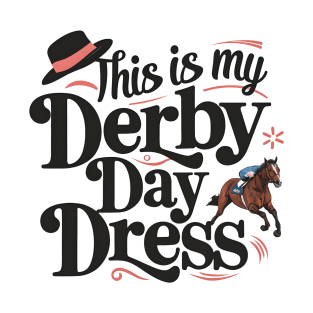 Derby Day Ready This is My Derby Day Dress May 4,2024 T-Shirt