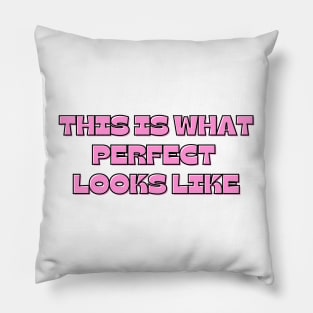 this is what perfect looks like pink y2k aesthetic Pillow