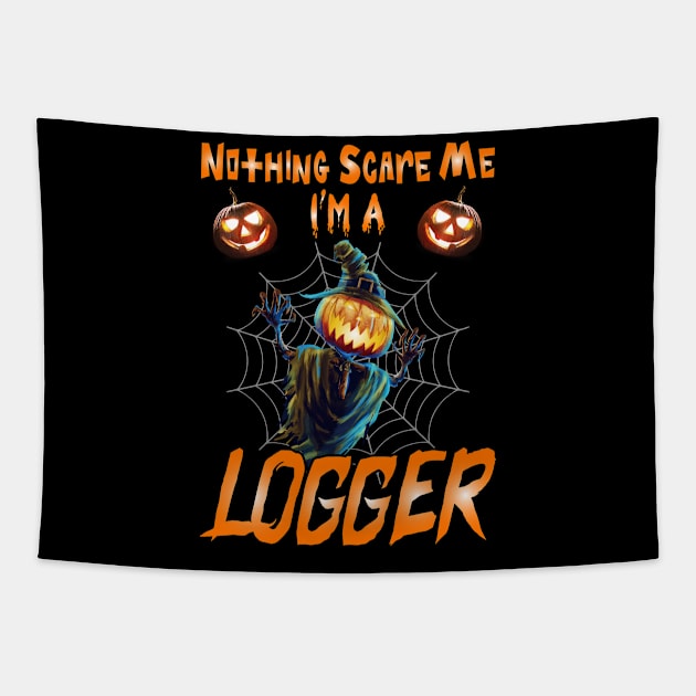 Nothing Scare Me I'm A Logger Tapestry by Tee-hub