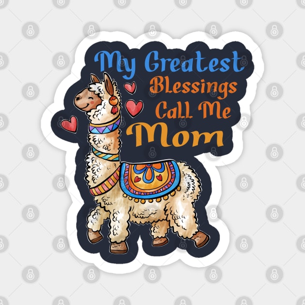 My Greatest Blessings Call Me Mom No Prob Llama Mother's day Magnet by Top Art