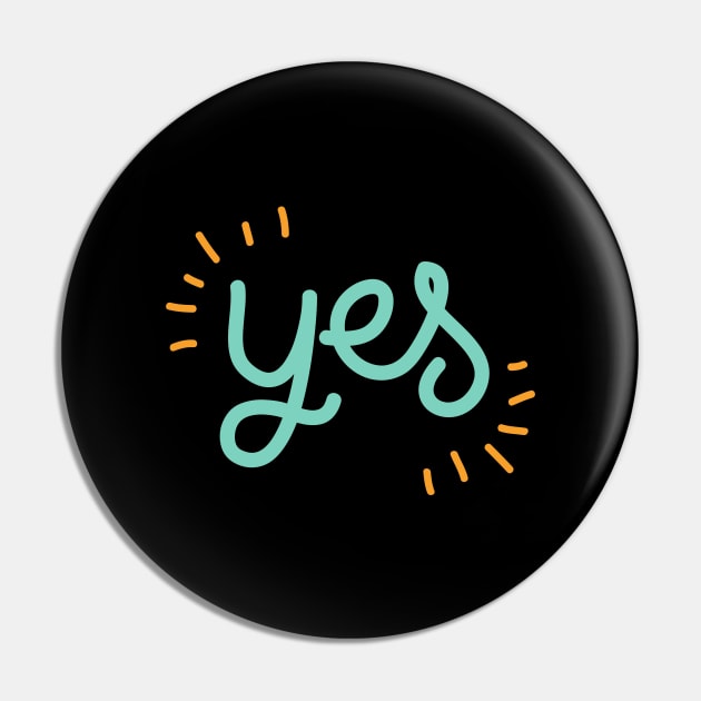 Yes Say Yes Be Positive Be Affirmative Don't Say No Pin by nathalieaynie