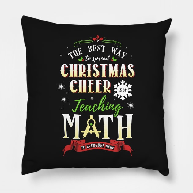 Christmas Cheer - Teaching Math Here Pillow by KsuAnn