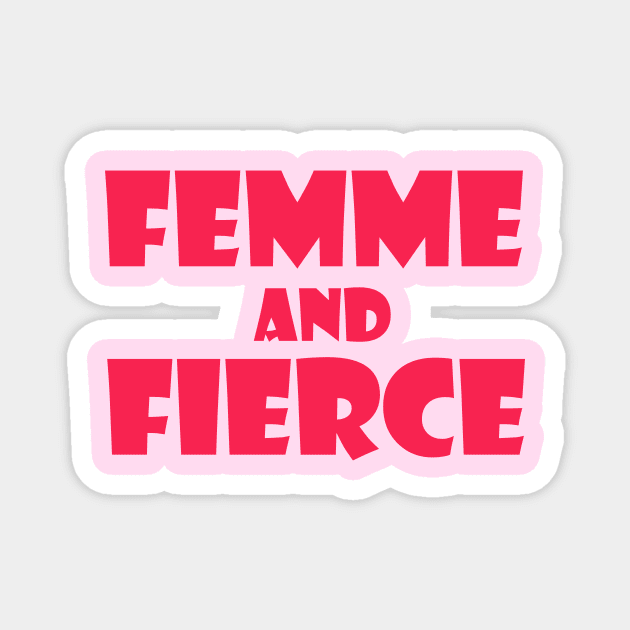 Femme and Fierce Magnet by thedesignleague