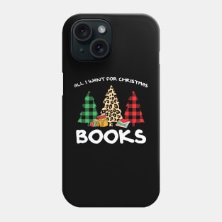 All I want for christmas are books Phone Case