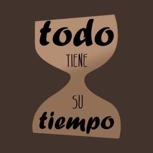 Todo tiene su tiempo T-Shirt