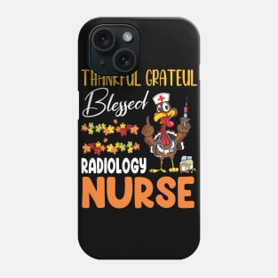 Thanks Day Turkey Thankful Grateful Blessed Radiology Nurse Phone Case