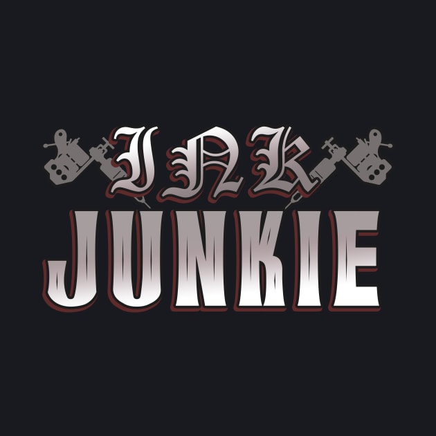 Ink Junkie Tattoo Addict Tattooed Gift by Foxxy Merch