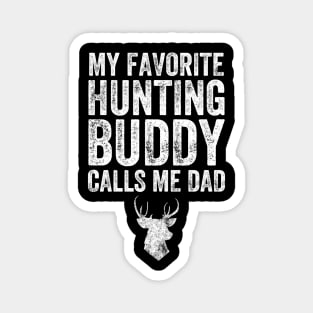 My favorite hunting buddy calls me dad Magnet