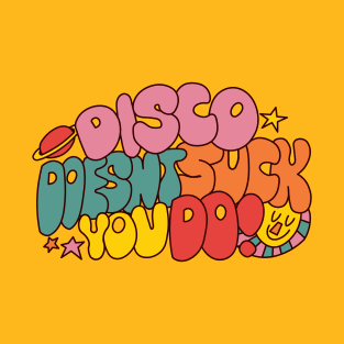 Disco Doesn't Suck... T-Shirt