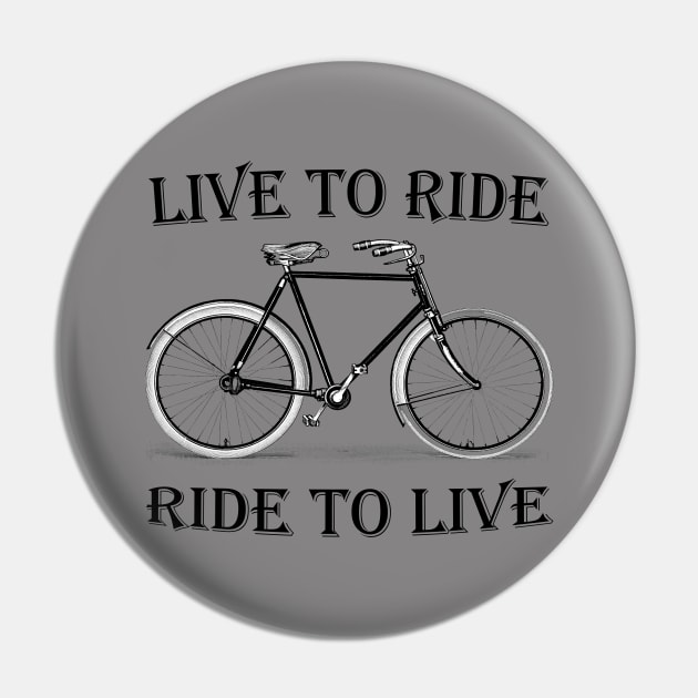 Bicycle-Live to ride-ride to live Pin by piksimp