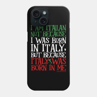 Italy Was Born in Me Phone Case