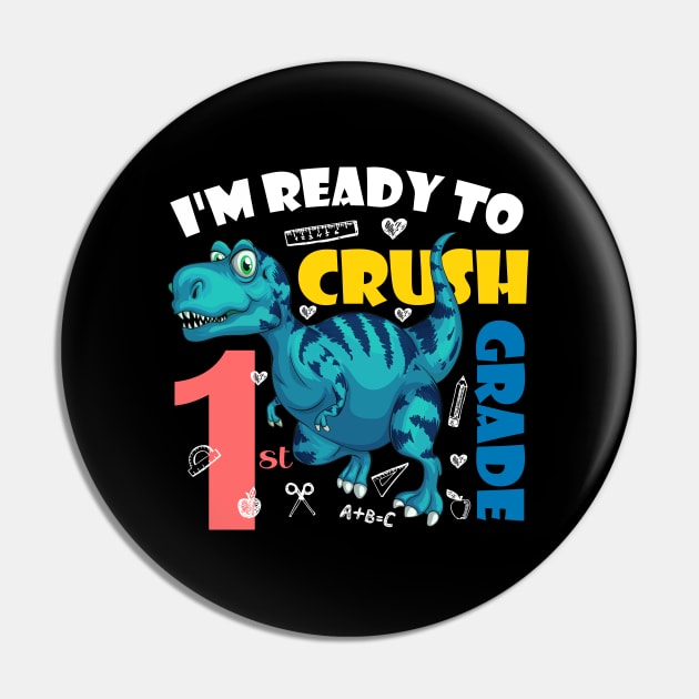 I'm Ready To Crush 1st Grade Dinosaur Back To School Pin by zerouss