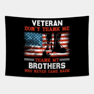 Veteran Don't Thank Me Thank My Brothers Who Never Came Back Tapestry