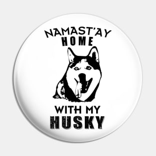 Namast'ay Home With My Husky Pin