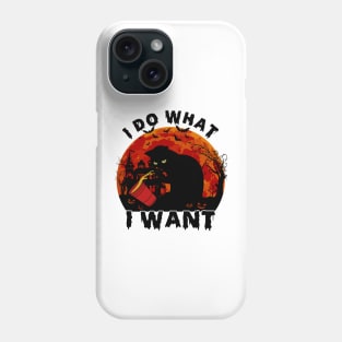 I Do What I Want Cat Halloween Phone Case