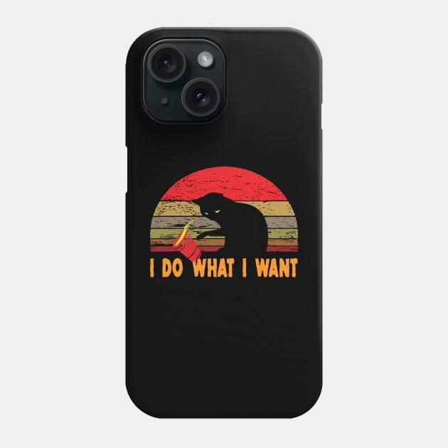 I Do What I Want Cat  cate lover , kitty , kitten Phone Case by sarabuild