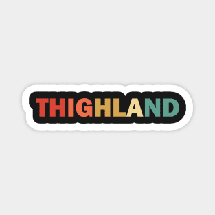 Thighland Retro Quote / Funny Trump Mispronunciation / Welcome To Thighland Magnet