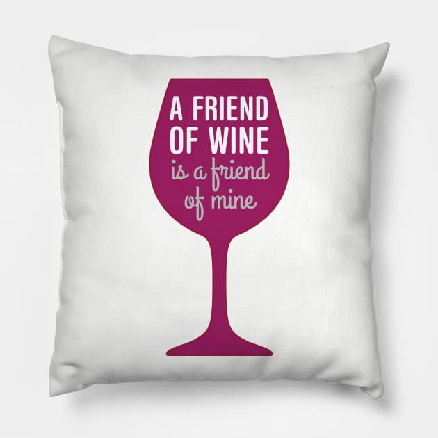 Friend of wine is a friend of mine Pillow by oddmatter