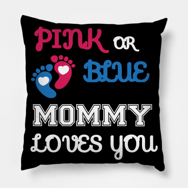 Pink or Blue Mommy Loves You Pillow by Work Memes