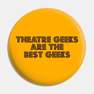 Theatre Geeks Rule! Pin