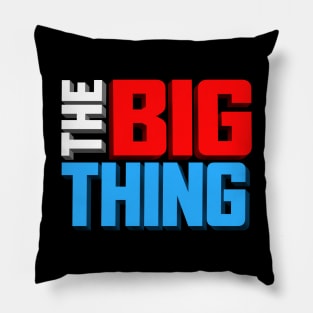 The Big Thing Show Design Pillow