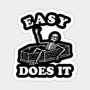 Easy Does It Funny Skeleton In Coffin Magnet