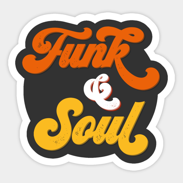 Funk &amp;amp; Soul (Dark) - Funky Music - Sticker | TeePublic