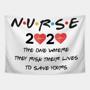 Nurse The one Where They Risk Their Lives To Save Yours Tapestry