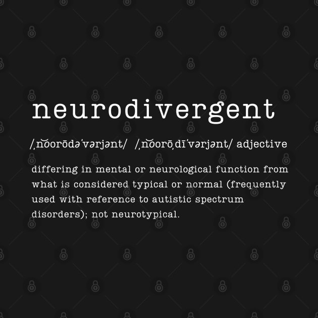 Neurodivergent - Dictionary (White letters) by NeuroSpicyGothMom