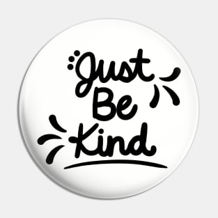 Just Be Kind Pin