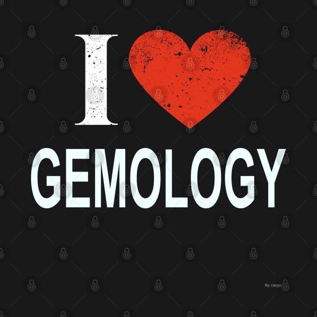 I Love Gemology - Gift for Gemologist in the field of Gemology by giftideas