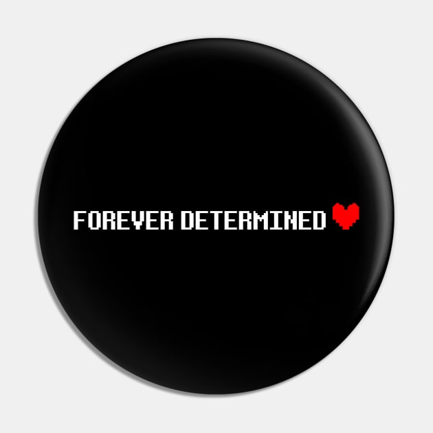 Forever Determined Pin by SFNMerch