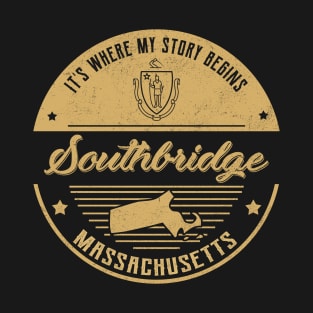 Southbridge Massachusetts It's Where my story begins T-Shirt