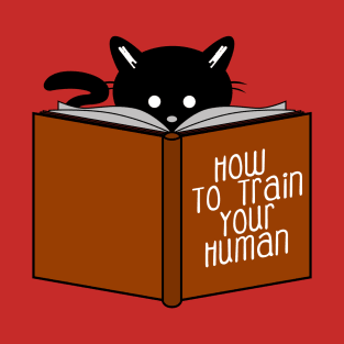 How to train your human T-Shirt