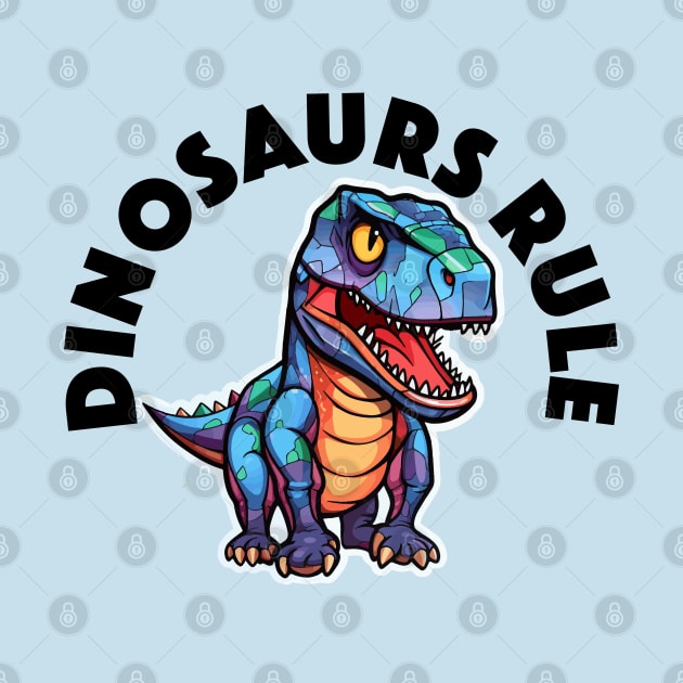 Colorful Geometric Dinosaur - Dinosaurs Rule (Black Lettering) by VelvetRoom