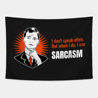 I don't Speak Often, But When I do, I use Sarcasm Tapestry